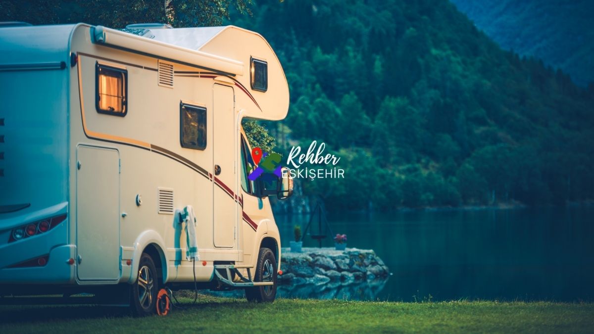 Doğayla Baş Başa: Eskişehir ve Çevresindeki En İyi 5 Kamp ve Karavan Rotası